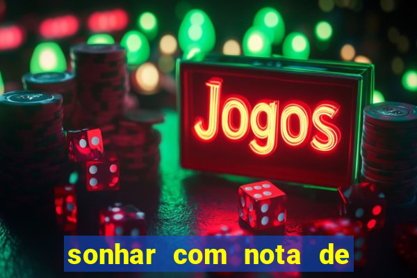 sonhar com nota de 5 reais no jogo do bicho